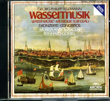 Telemann - Wassermusik • Water Music • Musique Sur L'Eau / 3 Konzerte • Concertos