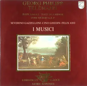 Georg Philipp Telemann - Suite A-Moll = Suite In A Minor / Concerti In G & F