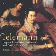 Georg Philipp Telemann - Roberto Loreggian - Fugues, Overtures, Preludes And Suites, TWV30-32