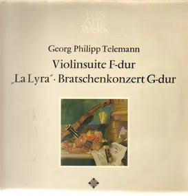 Georg Philipp Telemann - Violinsuite F-Dur ; Bratschenkonzert G-Dur ; 'LaLyra'