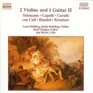 Georg Philipp Telemann , Giovanni Maria Capelli , Fernando Carulli , Leonhard Von Call , Georg Frie - 2 Violins And 1 Guitar II