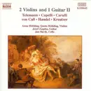 CD - Georg Philipp Telemann , Giovanni Maria Capelli , Fernando Carulli , Leonhard Von Call , Georg Frie - 2 Violins And 1 Guitar II