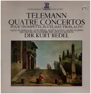 Georg Philipp Telemann , Orchestre Pro Arte De Munich , Kurt Redel , Adolf Scherbaum , Kurt Kalmus - Quatre Concertos Pour Trompette, Flute, Hautbois, Alto