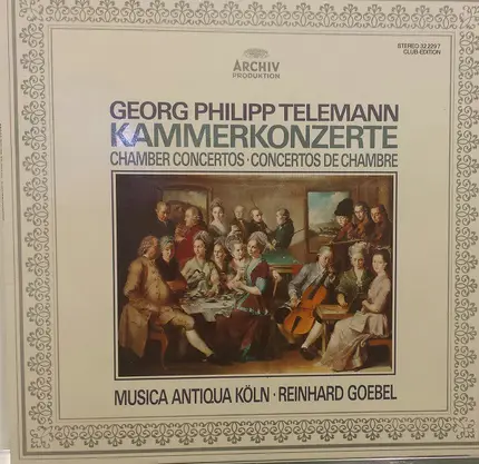 Georg Philipp Telemann / Musica Antiqua Köln • Reinhard Goebel - Kammerkonzerte / Chamber Concertos / Concertos De Chambre