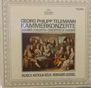 Georg Philipp Telemann / Musica Antiqua Köln • Reinhard Goebel - Kammerkonzerte / Chamber Concertos / Concertos De Chambre