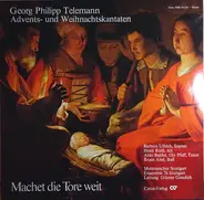 Telemann - Machet Die Tore Weit - Advents- Und Weihnachtskantaten