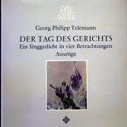 LP - Georg Philipp Telemann - Der Tag Des Gerichts - Ein Singgedicht in vier Betrachtungen (Auszüge)