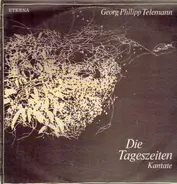 Georg Philipp Telemann - Die Tageszeiten (Kantate)