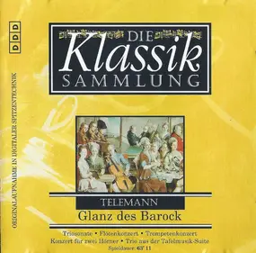 Georg Philipp Telemann - Die Klassiksammlung 34: Telemann: Glanz des Barock