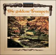 LP - Georg Philipp Telemann / Giuseppe Torelli - Maurice André - Die Goldene Trompete • Ein Galakonzert Mit Maurice André