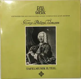 Georg Philipp Telemann - Tafelmusik II. Teil