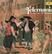 Telemann - Telemania • Scenes From Old Hamburg • Excerpts From 'The Constant Music-Maker'