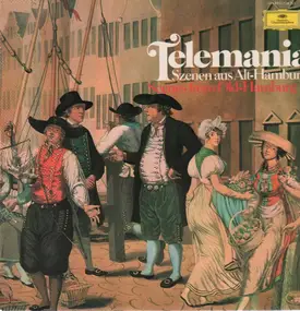 Georg Philipp Telemann - Telemania • Scenes From Old Hamburg • Excerpts From 'The Constant Music-Maker'