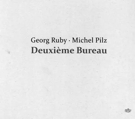 Georg Ruby - Michel Pilz - Deuxième Bureau