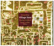 CD - Georg Ruby, Stephan Goldbach, Daniel Weber - Village Zone - Digipak