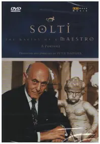 Sir Georg Solti - The Making Of A Maestro - A Portrait