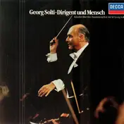 Sir Georg Solti - Georg Solti - Dirigent und Mensch