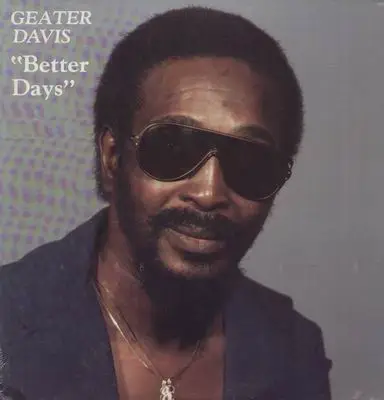 Geater Davis - Better Days