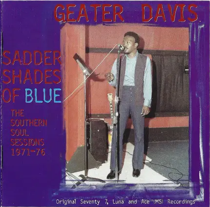 Geater Davis - Sadder Shades Of Blue (The Southern Soul Sessions 1971-76)