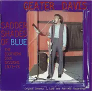 Geater Davis - Sadder Shades Of Blue (The Southern Soul Sessions 1971-76)