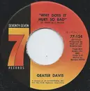 7inch Vinyl Single - Geater Davis - Why Does It Hurt So Bad / Long Cold Winter