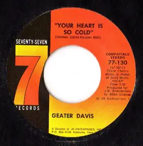 geater davis - Your Heart Is So Cold