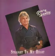 Geary Hanley - Straight To My Heart