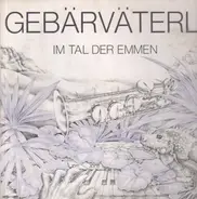 Gebärväterli - Im Tal Der Emmen