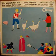 Gebrüder Grimm , Ellen Baier - Der Gestiefelte Kater / Die Sieben Schwaben / Hans Im Glück / Die Gänsehirtin Am Brunnen