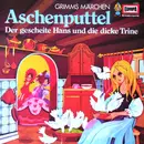LP - Gebrüder Grimm - Aschenputtel / Der Gescheite Hans Und Die Dicke Trine