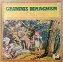 LP - Gebrüder Grimm - Grimms Märchen: Rotkäppchen / Der Gestiefelte Kater / Frau Holle / Brüderchen Und Schwesterchen