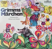 Gebrüder Grimm - Grimms Märchen: Rotkäppchen / Hänsel Und Gretel