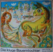 Brüder Grimm - Die kluge Bauerntochter