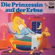 Gebrüder Grimm - Die Prinzessin Auf Der Erbse / Der Riese Und Der Schneider