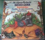 Gebrüder Grimm - Die Schönsten Märchen Der Brüder Grimm (Der Gestiefelte Kater / Frau Holle / Das Tapfere Schneiderl
