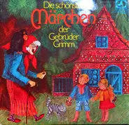 Gebrüder Grimm - Die schönsten Märchen der Gebrüder Grimm