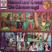 Gebrüder Grimm - Hänsel Und Gretel · Die Gänsemagd