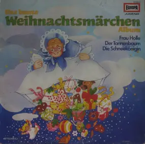 Gebrüder Grimm - Das Bunte Weihnachtsmärchen Album: Frau Holle / Der Tannenbaum / Die Schneekönigin