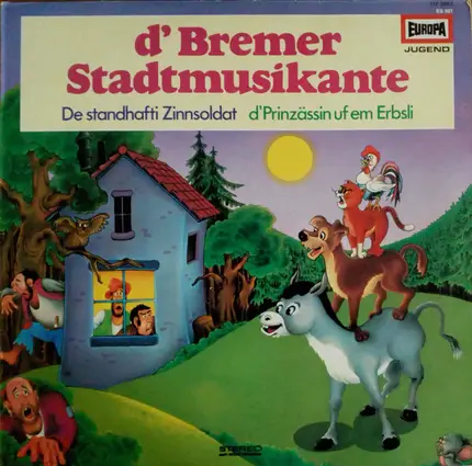 Gebrüder Grimm / Hans Christian Andersen - D'Bremer Stadtmusikante / De Standhafti Zinnsoldat / D'Prinzässin Uf Em Erbsli