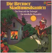 Gebrüder Grimm / Hans Christian Andersen - Die Bremer Stadtmusikanten