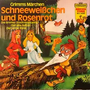 Gebrüder Grimm - Schneeweißchen Und Rosenrot / Die Bremer Stadtmusikanten / Der Alte Sultan / Der Junge Riese