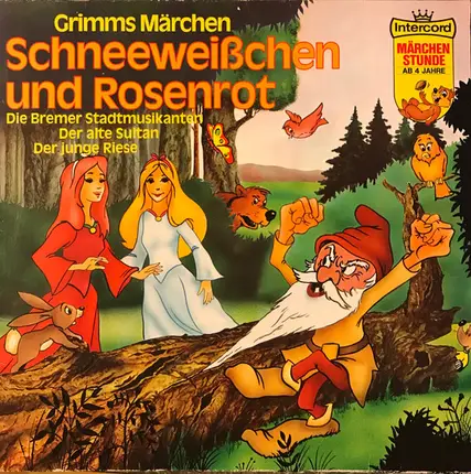 Gebrüder Grimm - Schneeweißchen Und Rosenrot / Die Bremer Stadtmusikanten / Der Alte Sultan / Der Junge Riese
