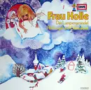 LP - Gebrüder Grimm / Richard Leander - Frau Holle / Das Lumpengesindel / Pechvogel Und Glückskind