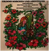 LP - Gebrüder Grimm - Grimms Märchen Und Abenteuer - Dornröschen | Der Wolf Und Die 7 Geißlein | Frau Holle | Die Bremer Stadtmusikanten | Sterntaler