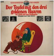 Gebrüder Grimm - Der Teufel mit den rei goldenen Haaren - Der teufel und seine Großmutter