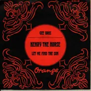 Gee Bros - Henry The Horse / Let Me Find The Sun