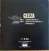 12inch Vinyl Single - Geeza - I Know You Don't Like Me (I Hate You)