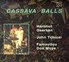 CD - Hartmut Geerken - Cassava Balls