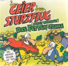 Geier Sturzflug - (Jetzt Kommen) Die Fetten Jahre