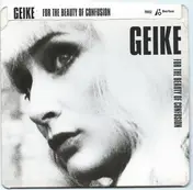 Geike - For the Beauty of Confusion